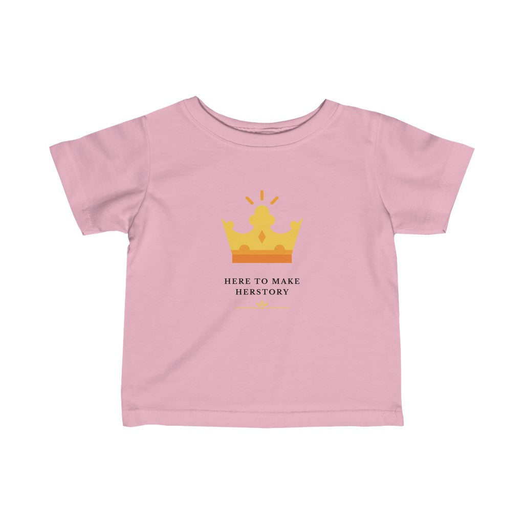 Here to Make Herstory - Infant T-shirt