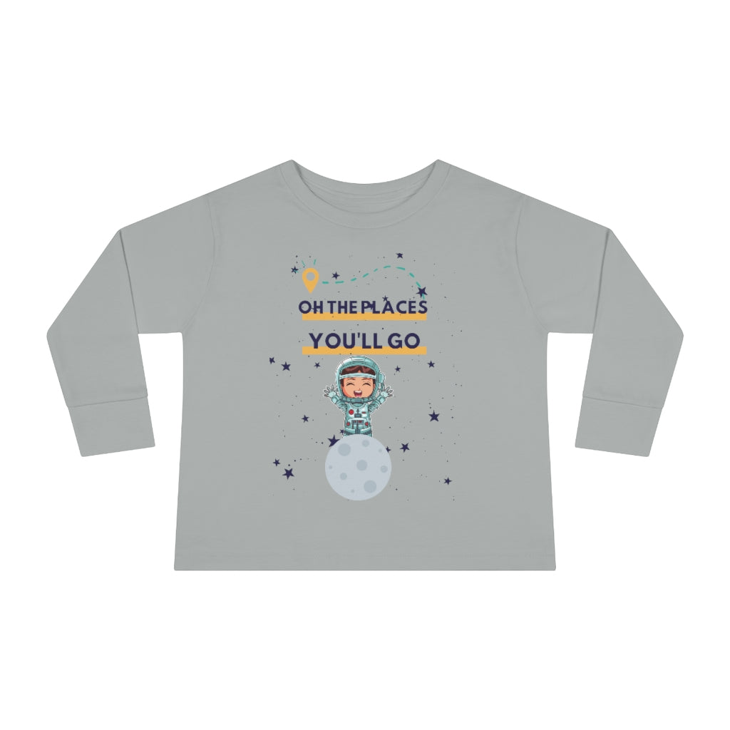 Oh the Places You'll Go - Astronaut Toddler Long Sleeve T-shirt