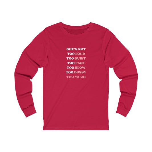 Too Much - Women's long sleeve t-shirt