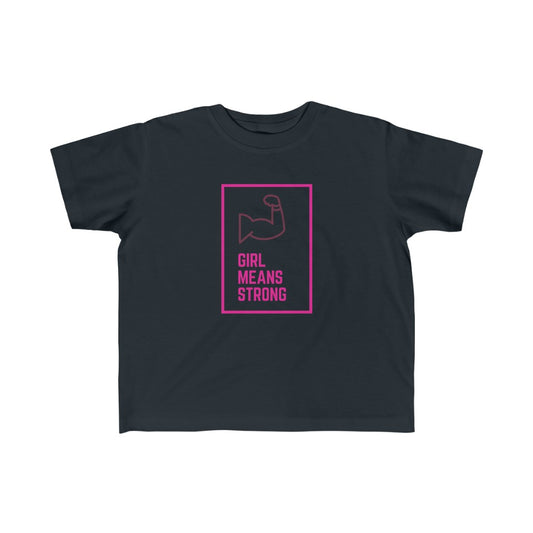 Girl Means Strong - Toddler T-shirt