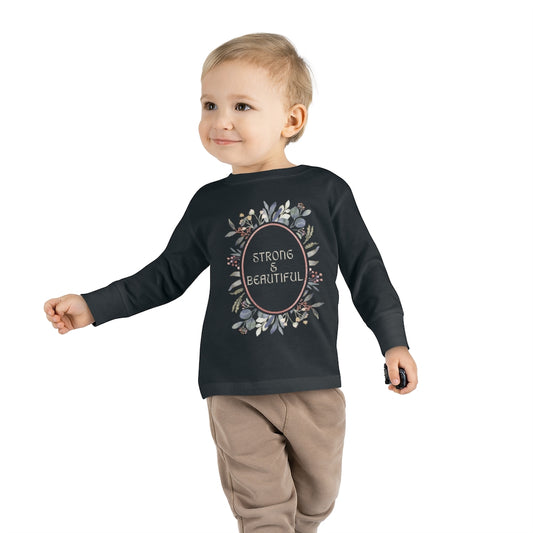 Strong & Beautiful - Toddler Long Sleeve T-shirt