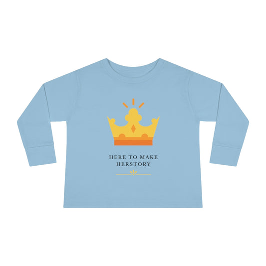 Here to Make Herstory - Toddler Long Sleeve T-shirt