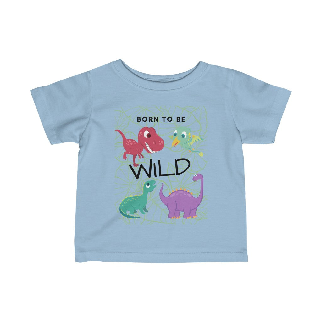 Born to Be Wild - Infant T-shirt