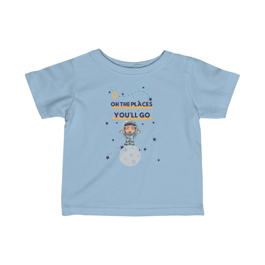 Oh the Places You'll Go - Astronaut Infant T-shirt