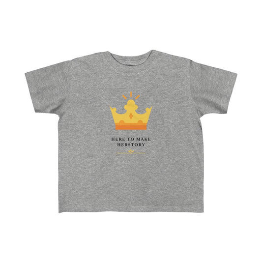 Here to Make Herstory - Toddler T-shirt