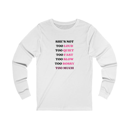 Too Much - Women's long sleeve t-shirt