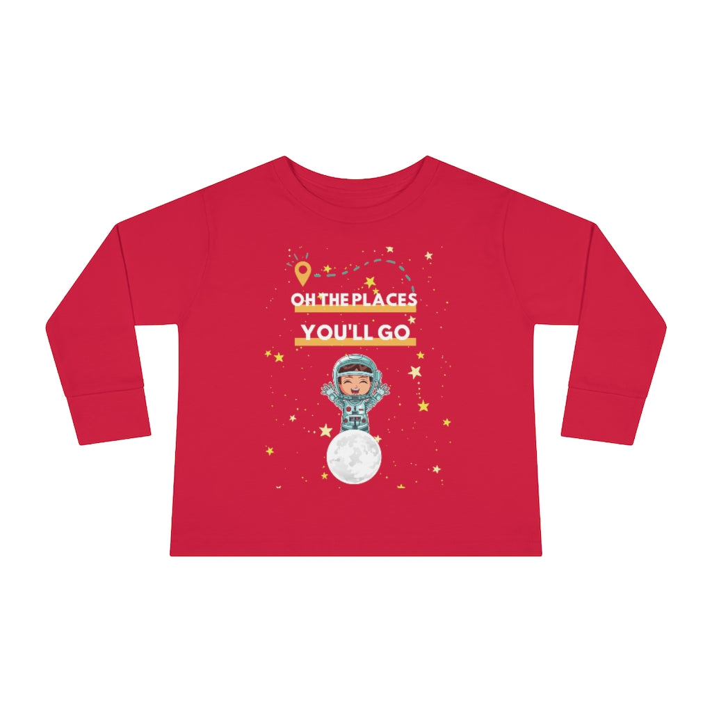 Oh the Places You'll Go - Astronaut Toddler Long Sleeve T-shirt