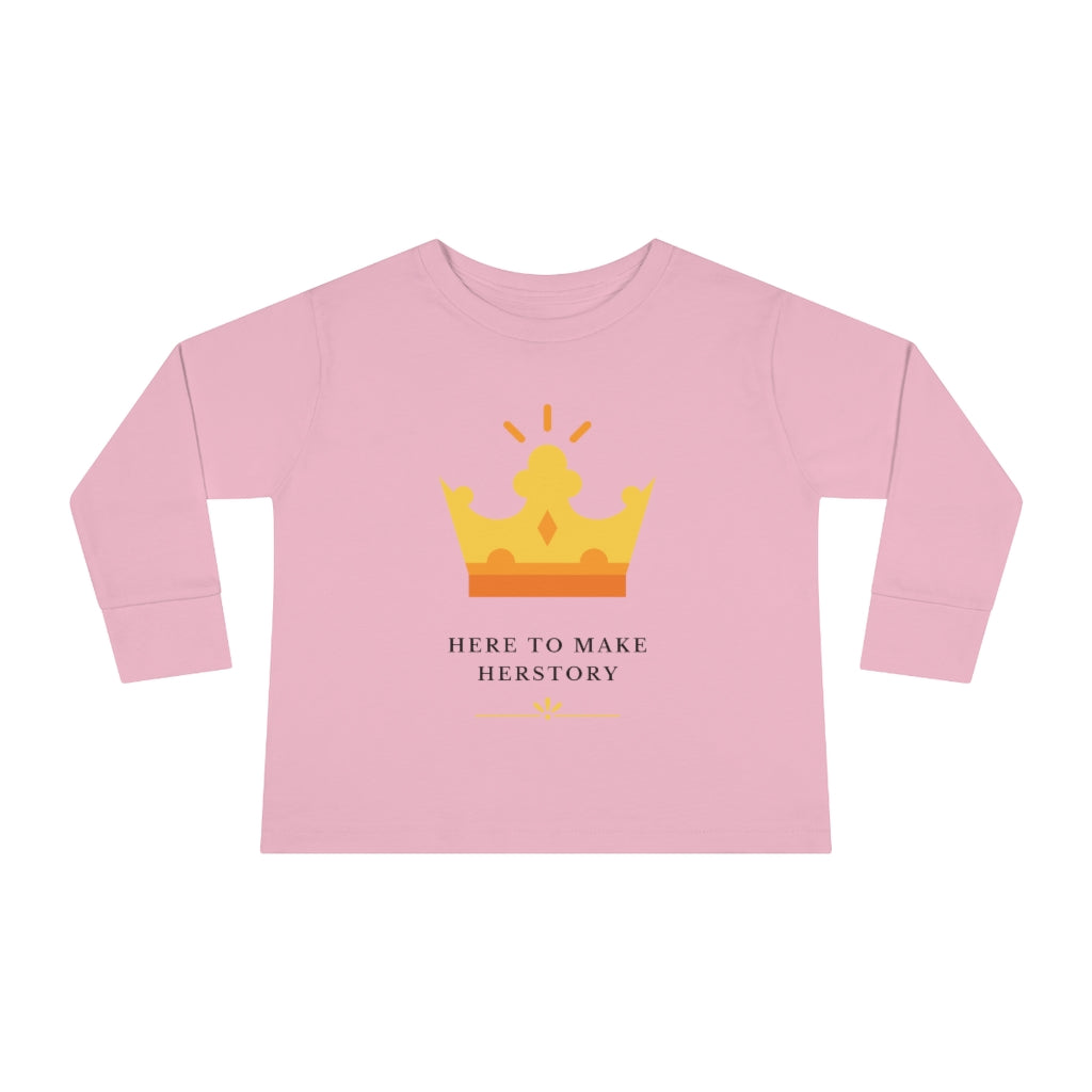 Here to Make Herstory - Toddler Long Sleeve T-shirt