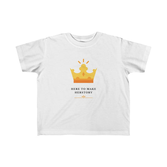 Here to Make Herstory - Toddler T-shirt