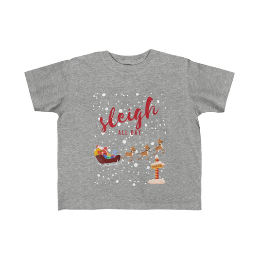 Sleigh All Day - Toddler T-shirt