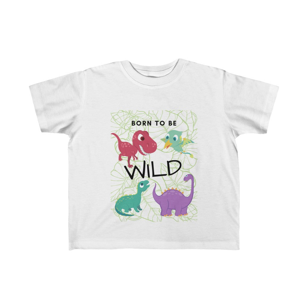 Born to be Wild - Toddler T-shirt