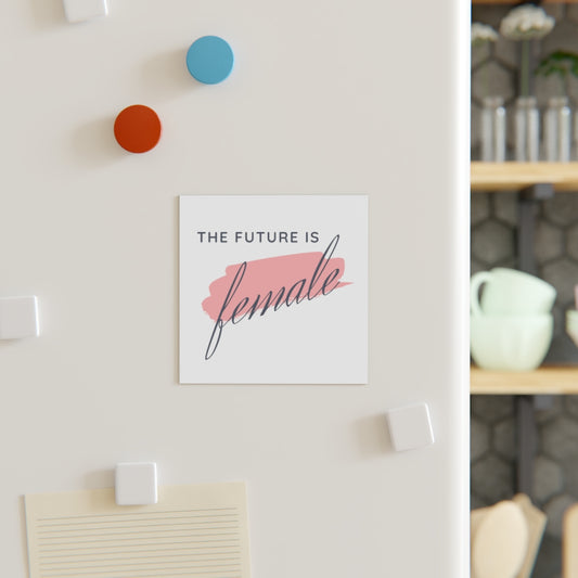 The Future is Female - Magnet