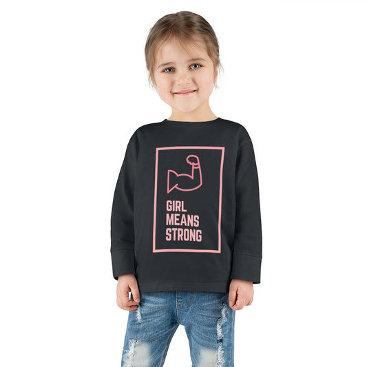 Girl Means Strong - Toddler Long Sleeve T-shirt