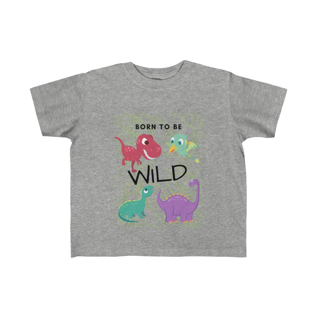 Born to be Wild - Toddler T-shirt