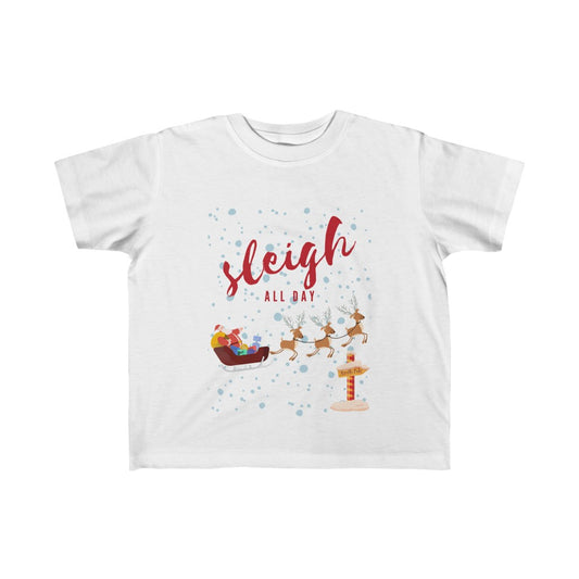 Sleigh All Day - Toddler T-shirt