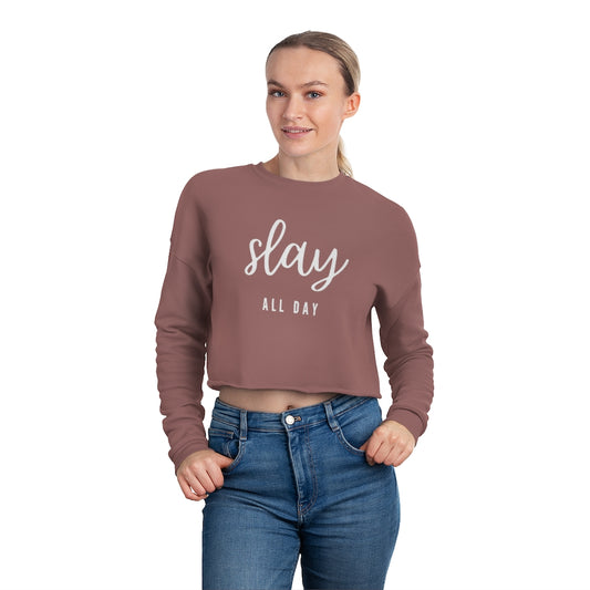 Slay All Day cropped fleece women's sweatshirt long sleeve