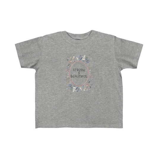 Strong & Beautiful - Toddler T-shirt