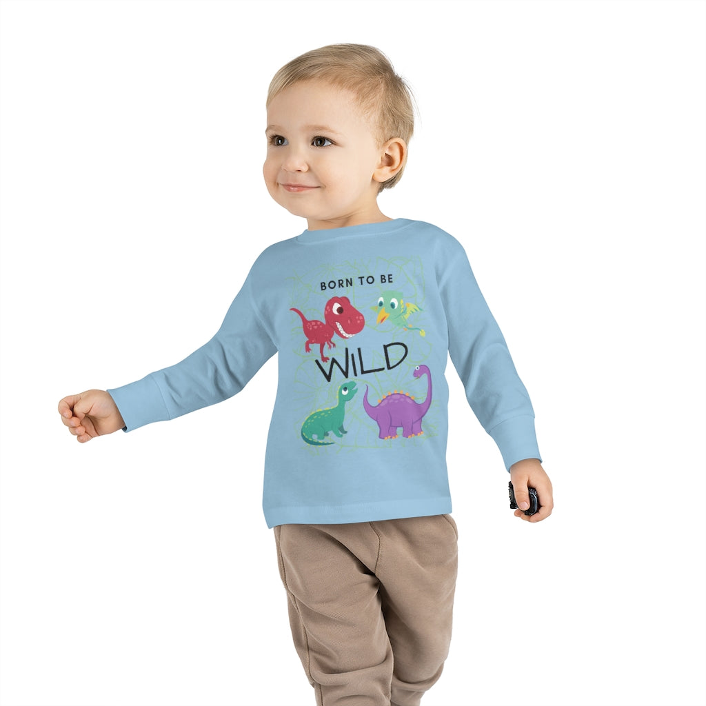 Born to be Wild - Toddler Long Sleeve T-shirt