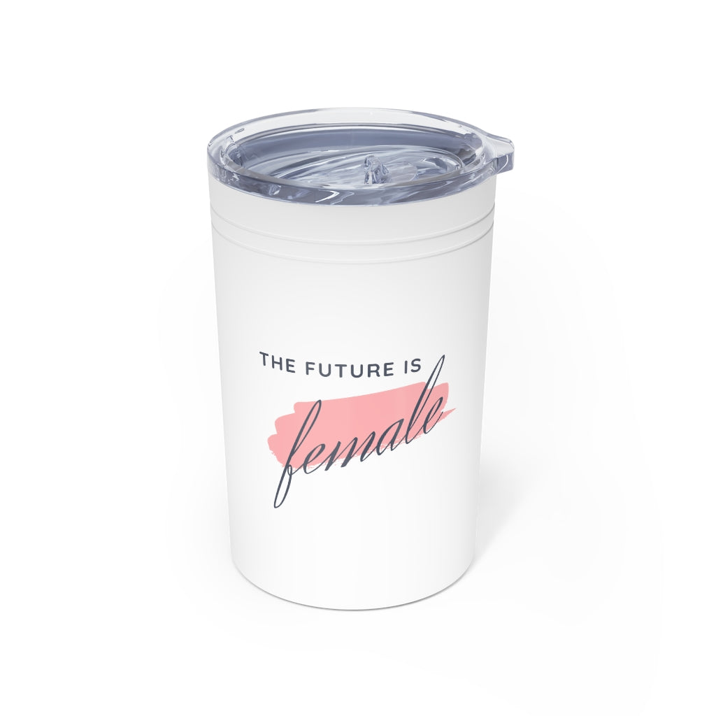 The Future is Female - Tumbler