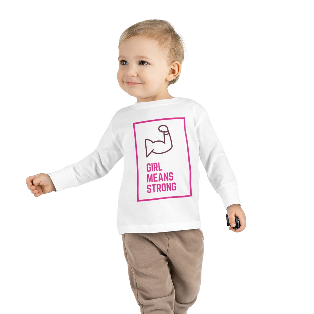 Girl Means Strong - Toddler Long Sleeve T-shirt