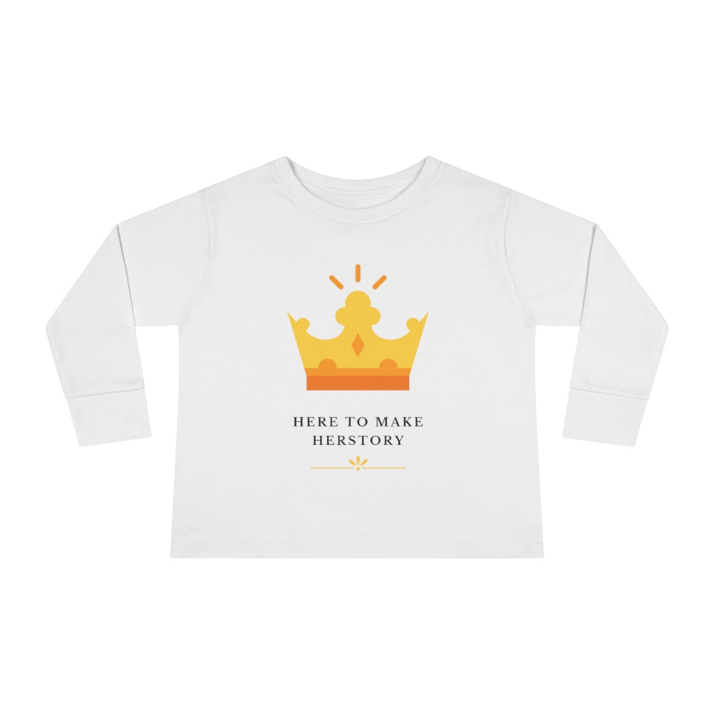 Here to Make Herstory - Toddler Long Sleeve T-shirt