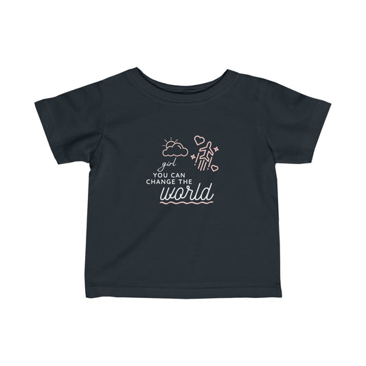 Girl You Can Change the World - Infant T-shirt