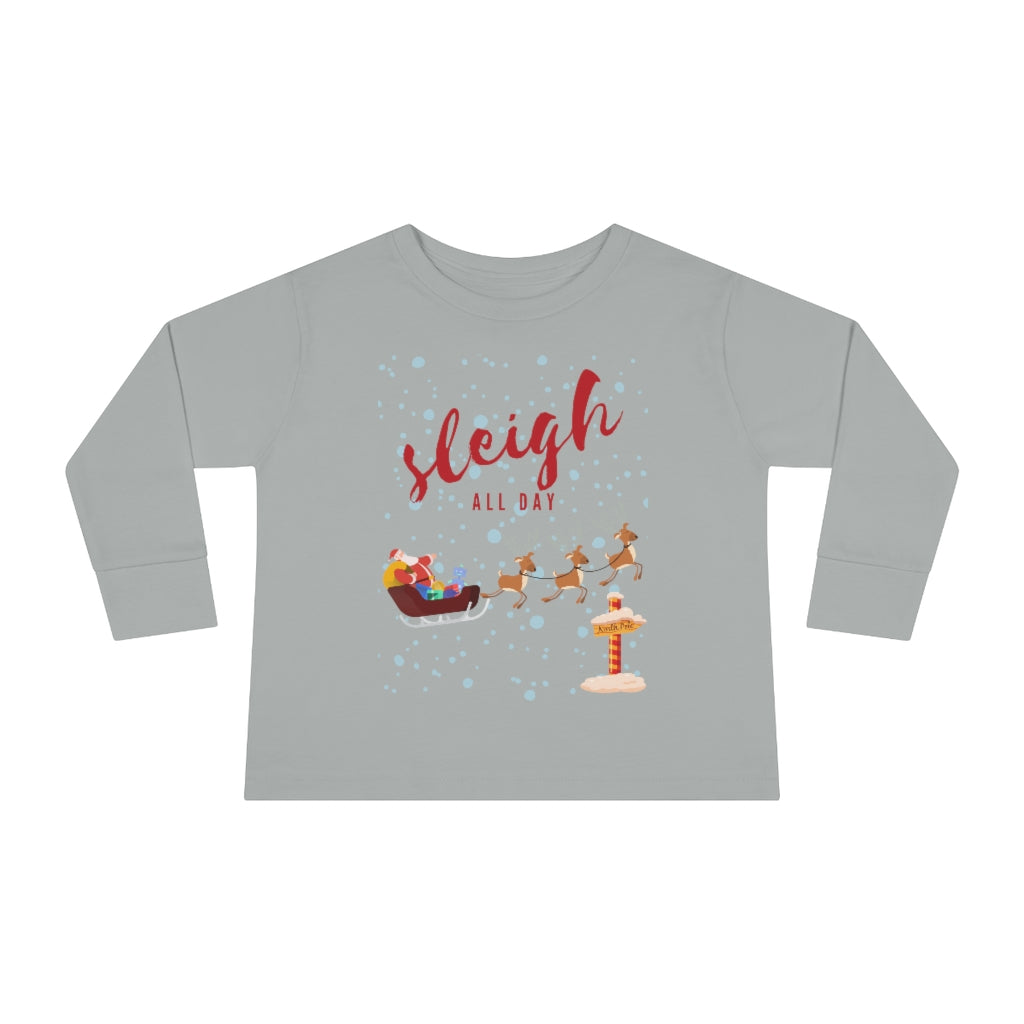 Sleigh All Day - Toddler Long Sleeve T-shirt