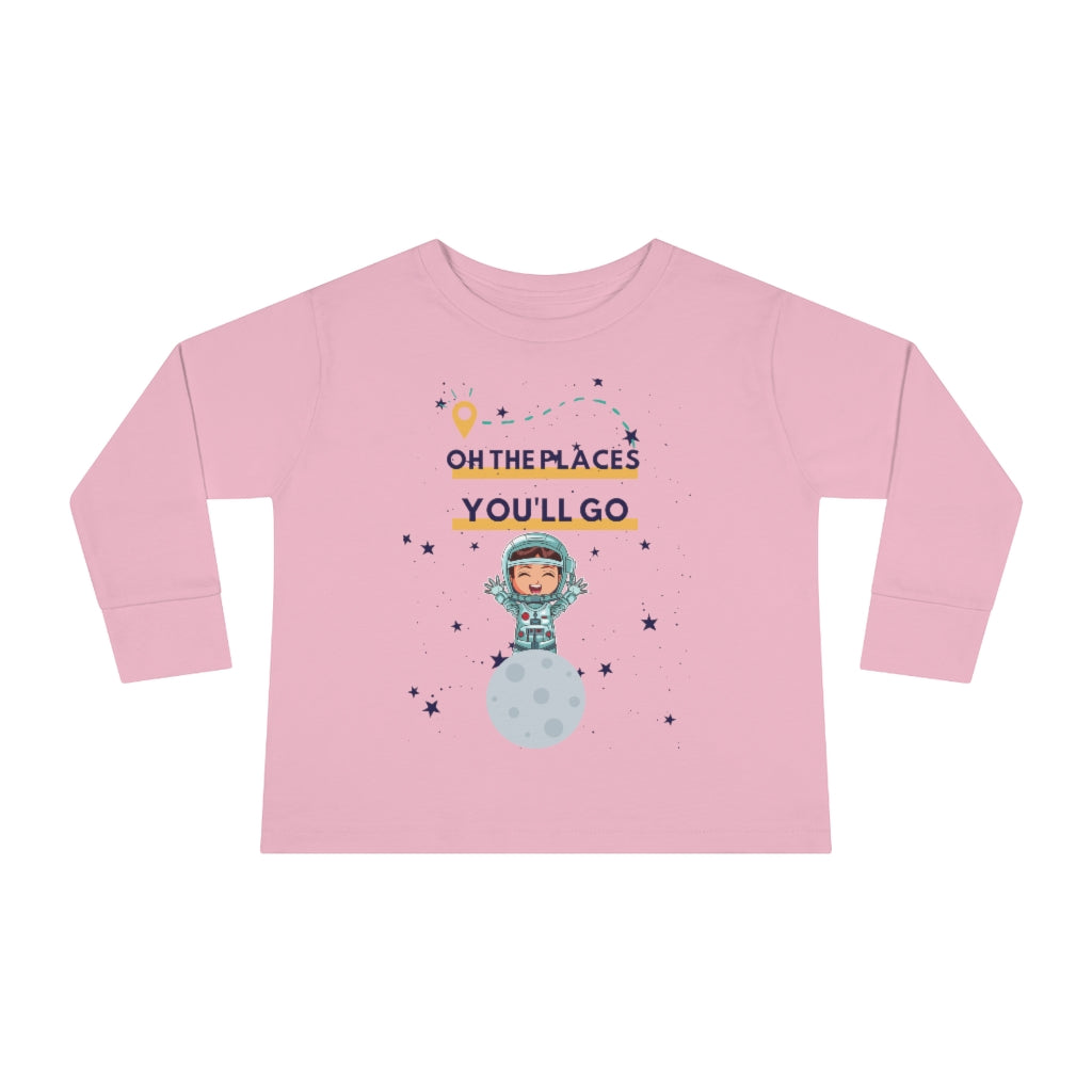 Oh the Places You'll Go - Astronaut Toddler Long Sleeve T-shirt