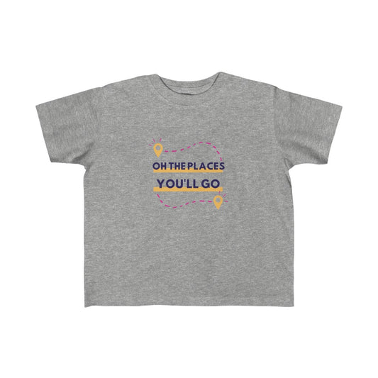 Oh the Places You'll Go - Toddler T-shirt