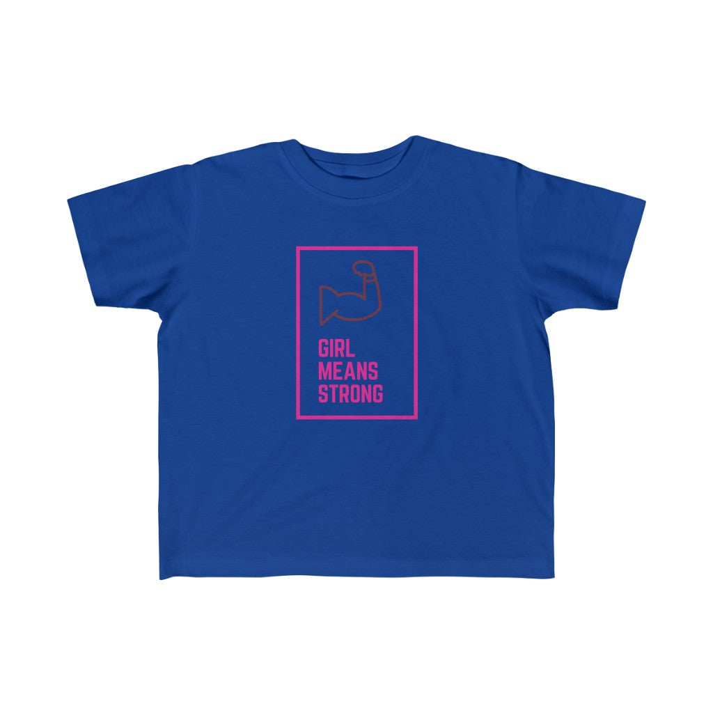 Girl Means Strong - Toddler T-shirt
