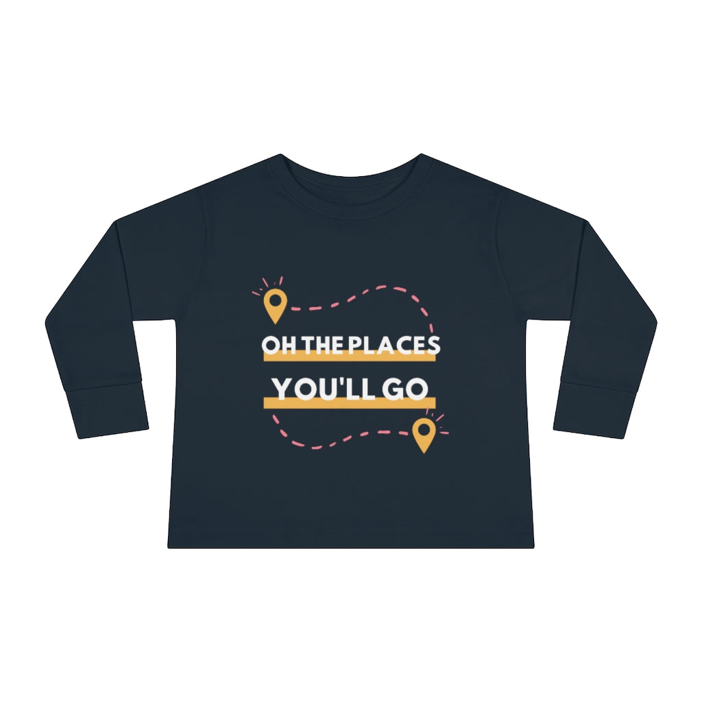 Oh the Places You'll Go - Toddler long sleeve T-shirt