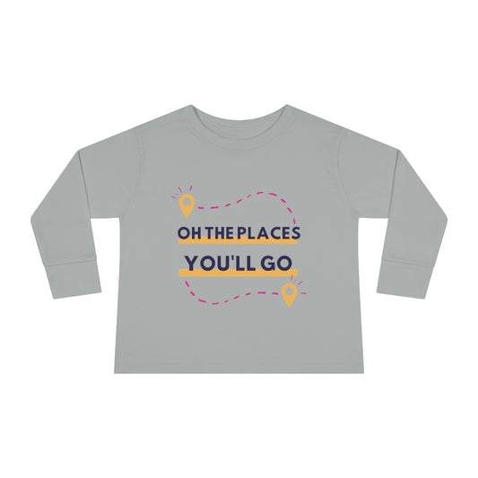 Oh the Places You'll Go - Toddler long sleeve T-shirt