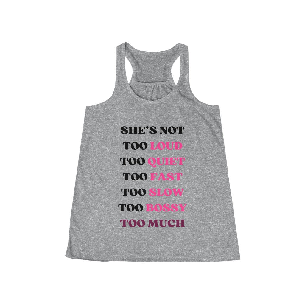 Too Much - Women's Flowy Racerback Tank