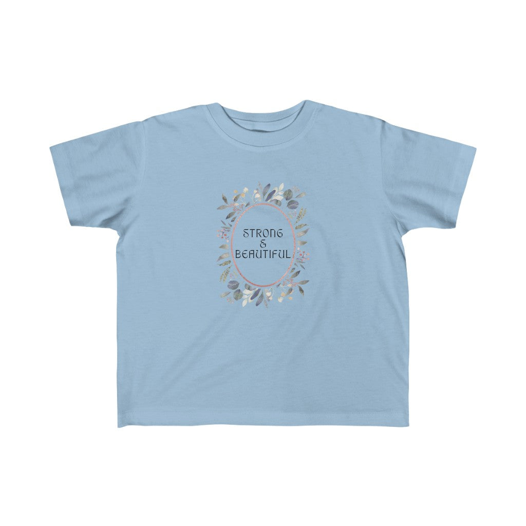 Strong & Beautiful - Toddler T-shirt