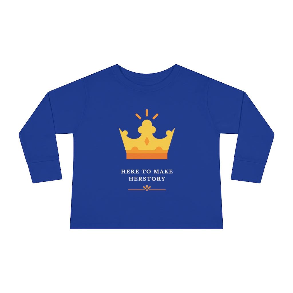 Here to Make Herstory - Toddler Long Sleeve T-shirt