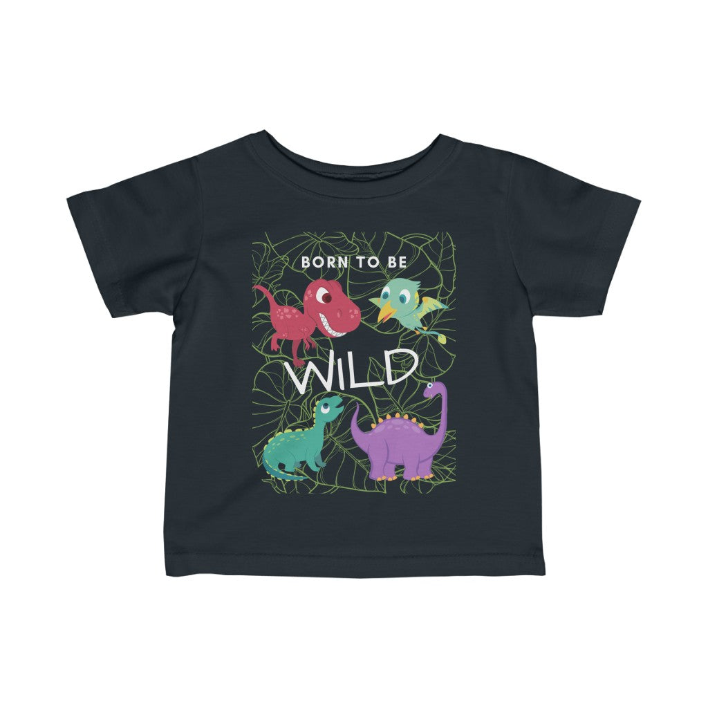 Born to Be Wild - Infant T-shirt