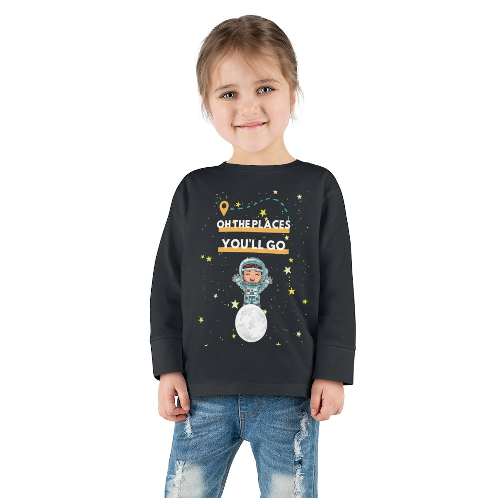 Oh the Places You'll Go - Astronaut Toddler Long Sleeve T-shirt