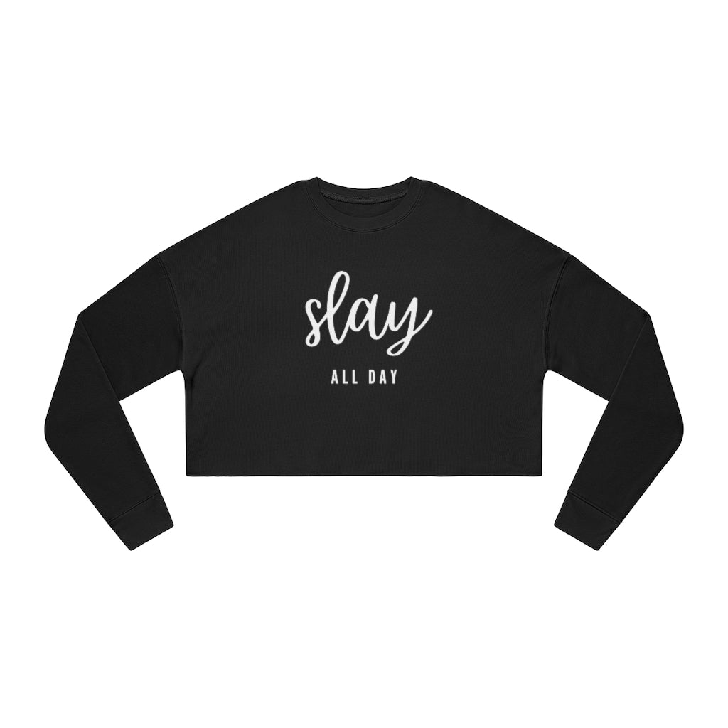 Slay All Day - Women's cropped sweatshirt