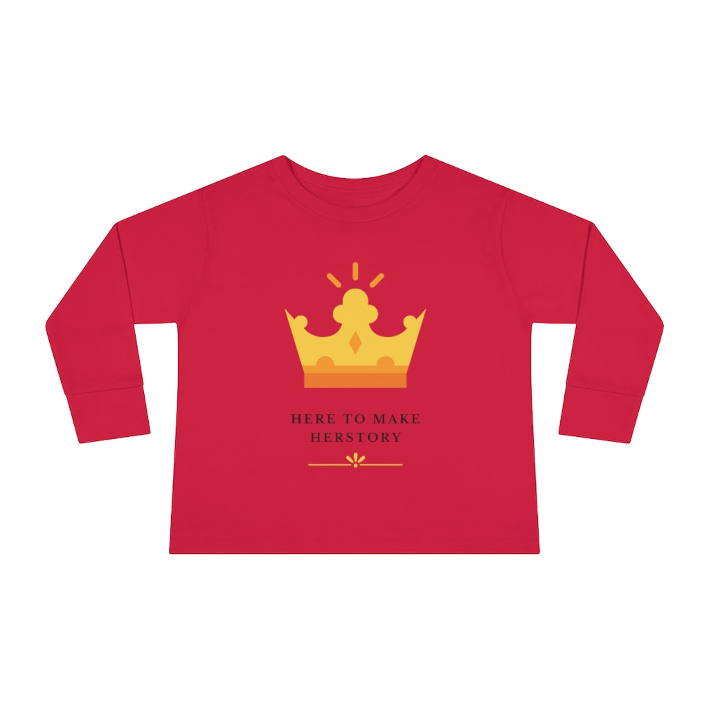 Here to Make Herstory - Toddler Long Sleeve T-shirt