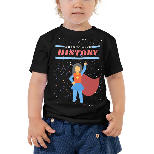Born to Make History - Toddler T-shirt
