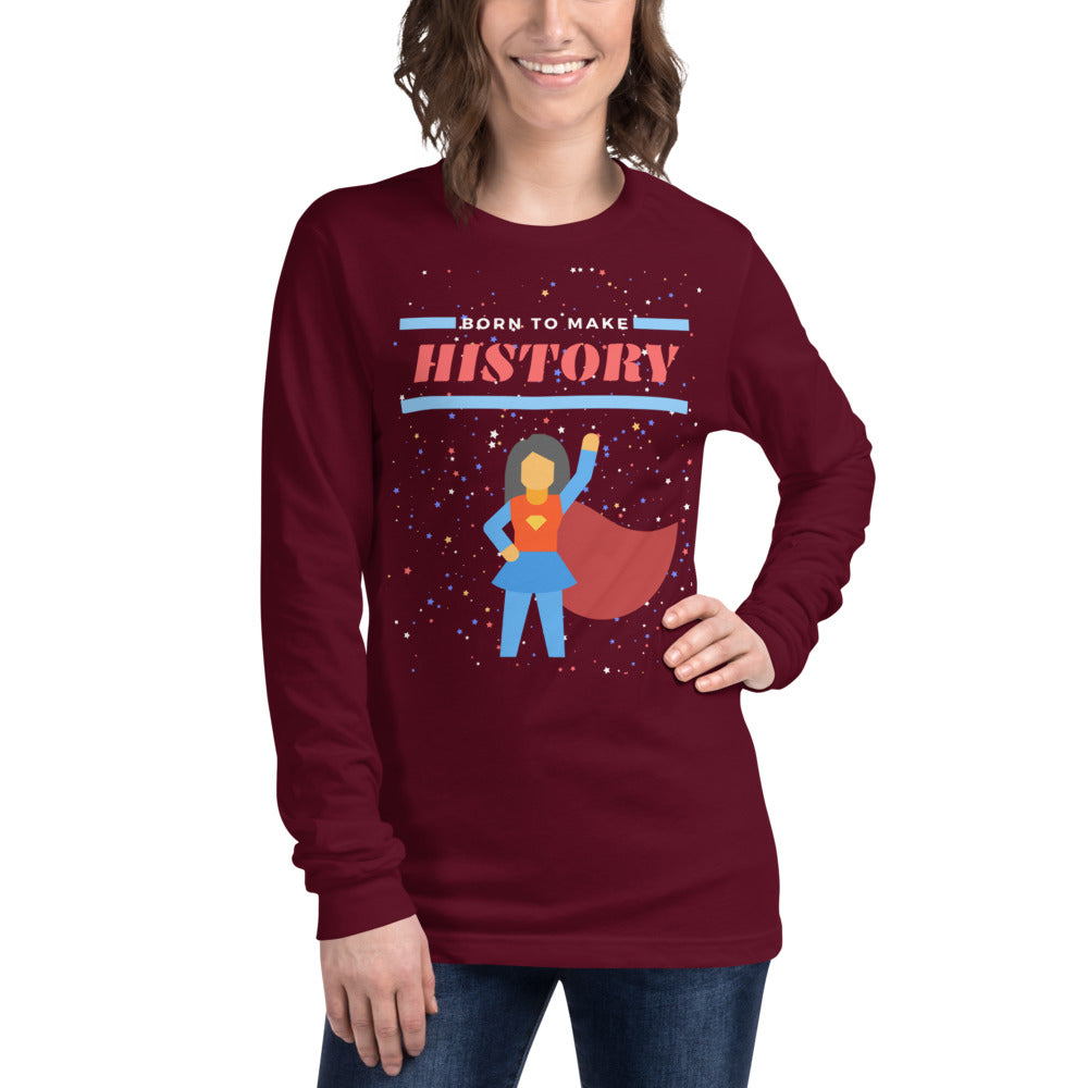 Born to Make History - Women's long sleeve T-shirt