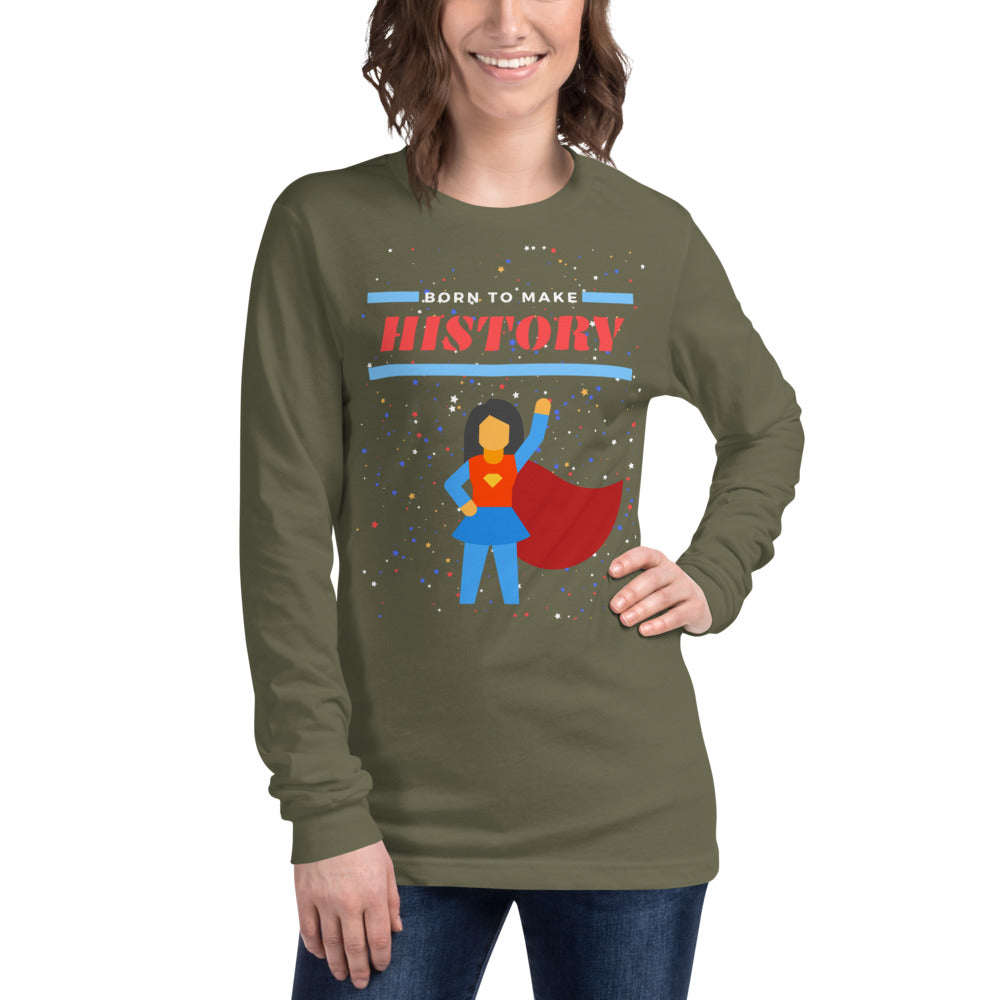 Born to Make History - Women's long sleeve T-shirt