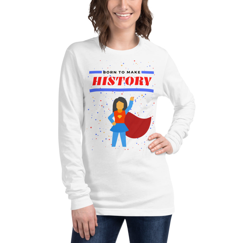 Born to Make History - Women's long sleeve T-shirt